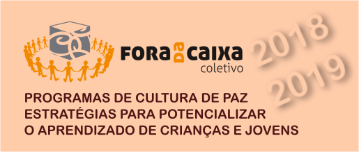 PROGRAMAS DE CULTURA DE PAZ – ESTRATÉGIAS PARA POTENCIALIZAR O APRENDIZADO DE CRIANÇAS E JOVENS.