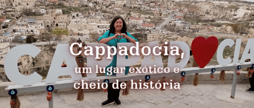 Cappadocia, um lugar exótico e cheio de história