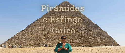 Pirâmides e Esfinge – Cairo