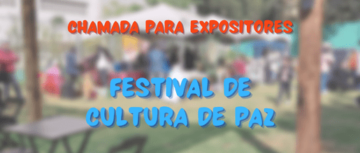 Festival de Cultura de Paz – Chamada para Expositores