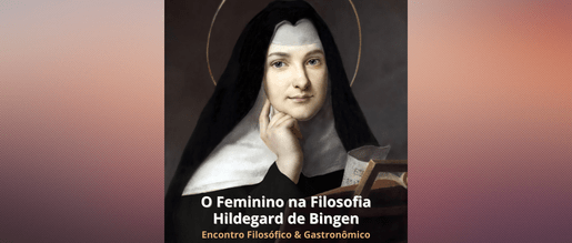 O Feminino na Filosofia – Hildegard de Bingen