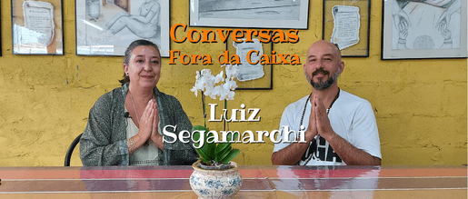 Conversas Fora da Caixa com Luiz Segamarchi