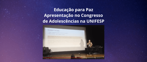 Educação para Paz – Apresentação no Congresso de Adolescências na UNIFESP