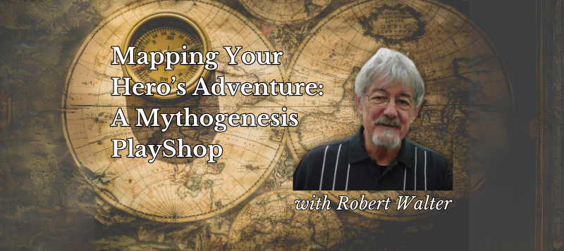 Mapping Your Hero’s Adventure: A Mythogenesis PlayShop