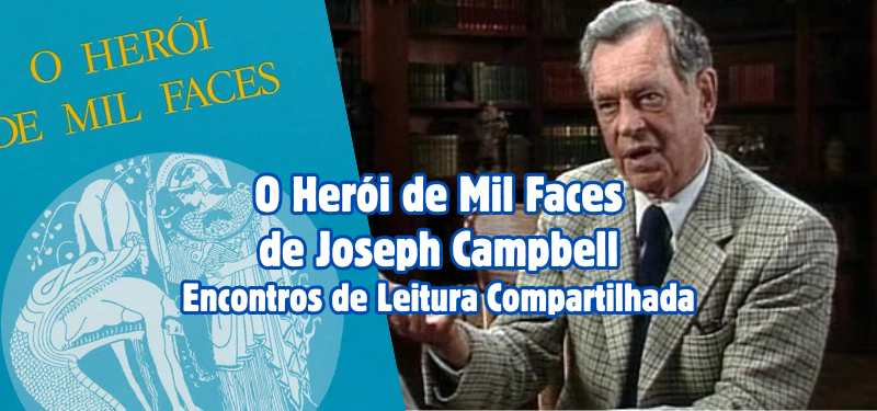 O Herói de Mil Faces de Joseph Campbell – Encontros de Leitura Compartilhada