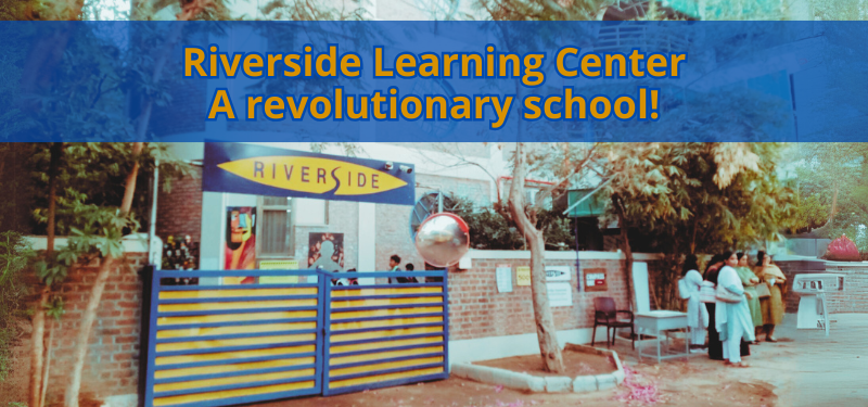 Riverside Learning Center – A revolutionary school!