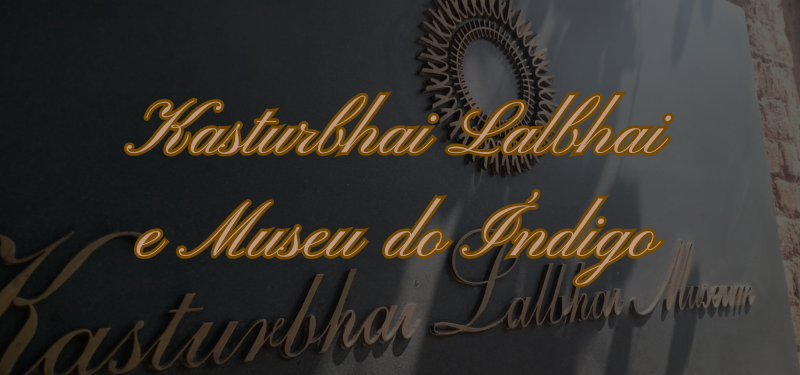 Kasturbhai Lalbhai e Museu do Índigo